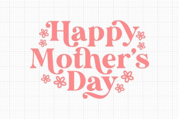 Download Happy Mother’s Day Svg - Happy Collection